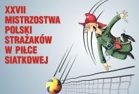 W Legnicy odbędą się. XXVII Mistrzostwa Polski Strażaków w Piłce Siatkowej