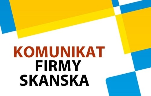 Komunikat firmy Skanska SA - wykonawcy przebudowy ul. Jaworzyńskiej