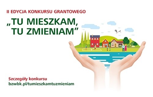 „Tu mieszkam, tu zmieniam”. Konkurs dla społeczników o wartości 1,5 miliona