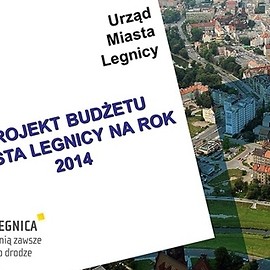 Prezydent Legnicy przedstawił projekt budżetu na rok 2014