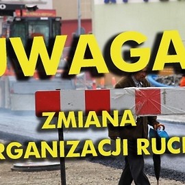 Uwaga! Od poniedziałku zmiana organizacji ruchu na ulicy Plutona