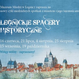 Odkrywaj z nami tajemnice miasta. Legnickie Spacery Historyczne