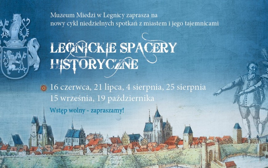 Odkrywaj z nami tajemnice miasta. Legnickie Spacery Historyczne