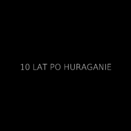 10 lat po huraganie. Zobacz film