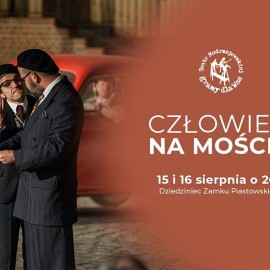 Widowisko &quot;Człowiek na moście&quot; w najbliższy weekend w Legnicy. Zapraszamy
