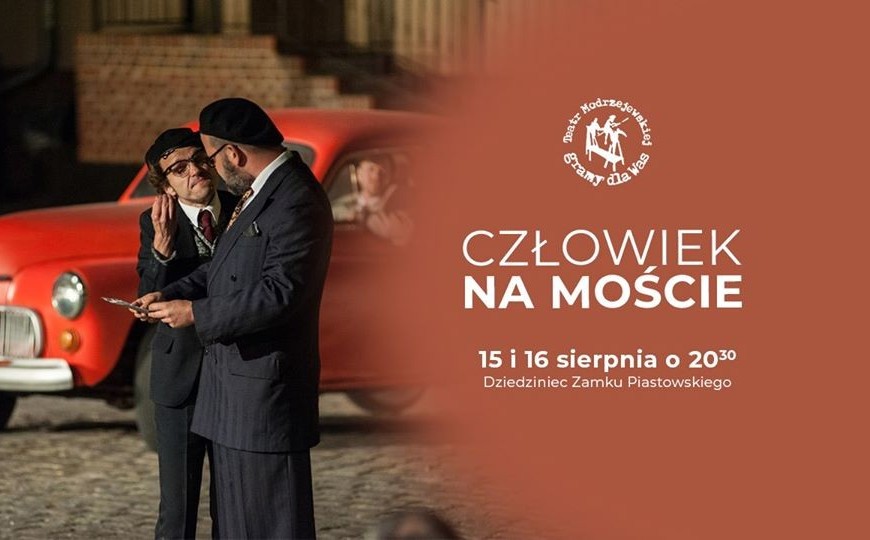 Widowisko "Człowiek na moście" w najbliższy weekend w ...