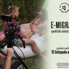 Obejrzyj spektakl &quot;E-migrant&quot; online. Teatr Modrzejewskiej zaprasza