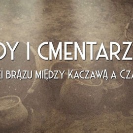 Obejrzyj film o osadach i cmentarzyskach epoki brązu. Muzeum Miedzi zaprasza