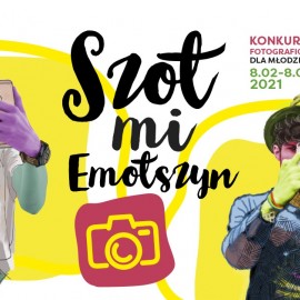 Sfotografuj swoje emocje i wyślij zdjęcie na konkurs "Szoł mi Emołszyn"