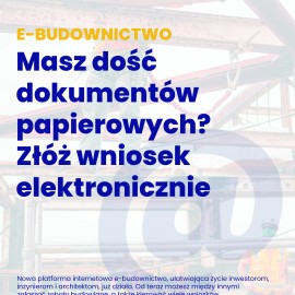 powiększ zdjęcie: e-budownictwo. Masz dość dokumentów papierowych? Złóż wniosek elektronicznie