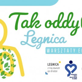 powiększ zdjęcie: Ruszają warsztaty „Tak oddycha Legnica”