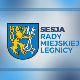 Zbliża się wrześniowa sesja Rady Miejskiej Legnicy
