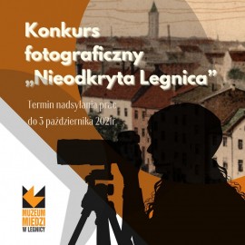 Muzeum Miedzi ogłasza konkurs fotograficzny „Nieodkryta Legnica”