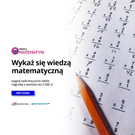 Zapisz się na konkurs, rozwiąż zadania i zostań Mistrzem Matematyki