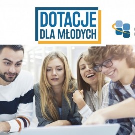 Jesteś młody. Zdobądź dotacje na rozpoczęcie działalności gospodarczej