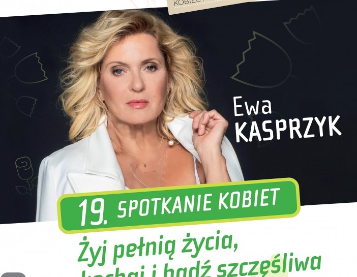 Ewa Kasprzyk gościem 19. Spotkania Kobiet