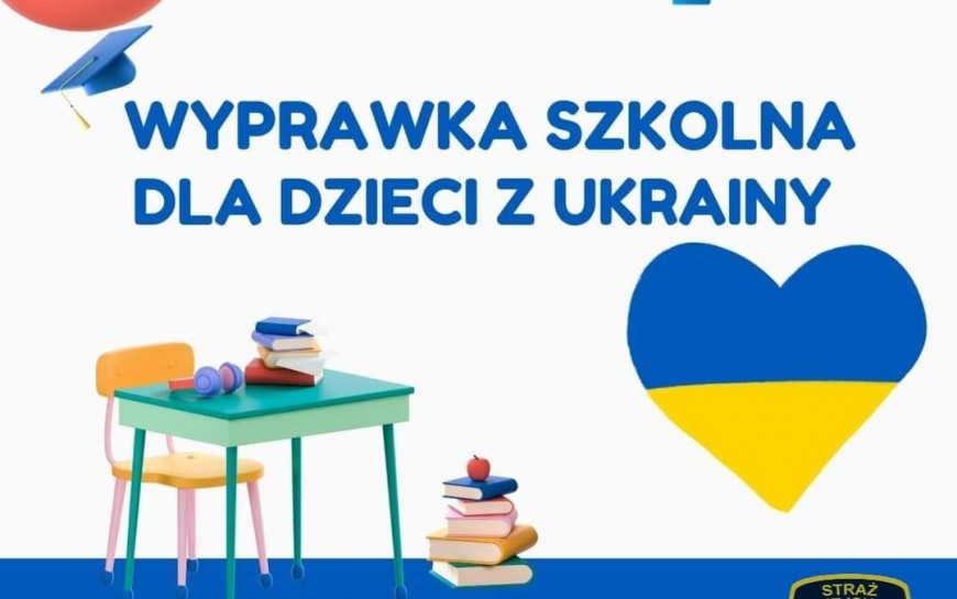 Wyprawki szkolne dla ukraińskich dzieci. Możesz pomóc w ich przygotowaniu