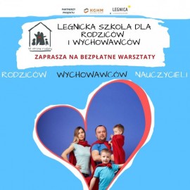 Warsztaty dla rodziców. Zapraszamy legniczan na bezpłatne zajęcia