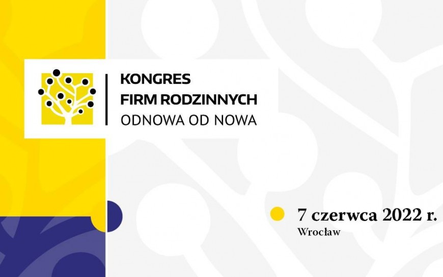Piąta edycja Kongresu Firm Rodzinnych już w czerwcu. Rozpoczęły się zapisy