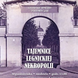 Zapraszamy na spacer historyczny. Poznamy historię legnickiej nekropolii