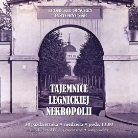 powiększ zdjęcie: Poznajmy historię legnickiej nekropolii. Zapraszamy na Legnicki Spacer Historyczny