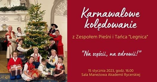 Karnawałowe kolędowanie w Akademii Rycerskiej już niebawem. Nie przegap
