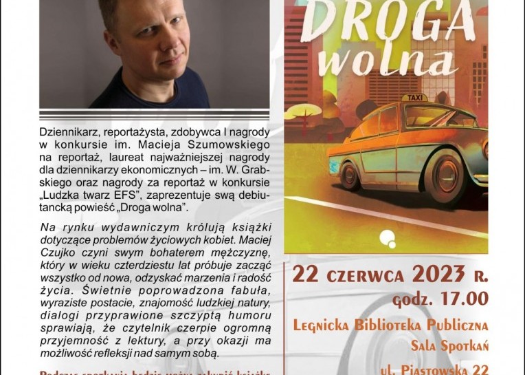 Zapraszamy na spotkanie z pisarzem Maciejem Czujko i jego powieścią Droga wolna