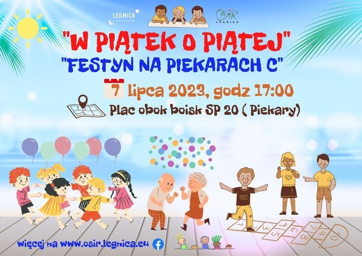 Zapraszamy w piątek o piątej na festyn na Piekarach C. Będzie się działo