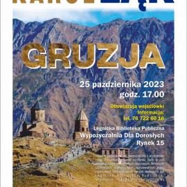 Zaproszenie na spotkanie z Karolem Łąkiem o inspirujących podróżach po Gruzji