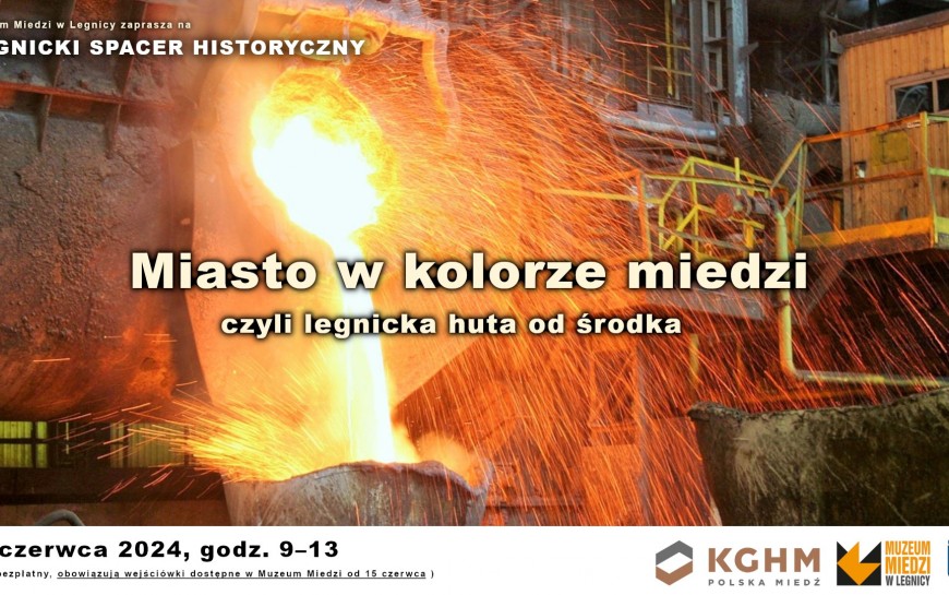 Miasto w kolorze miedzi, czyli legnicka huta od środka. Zapraszamy na zwiedzanie
