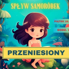 Spływ Samoróbek przeniesiony