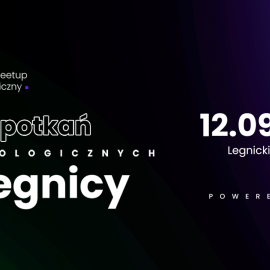 Druga edycja Legnickiego Meetupu Technologicznego już 12.09.
