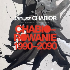 Zapraszamy na wernisaż Janusza Chabiora &quot;Chabiorowanie 1990–2090&quot;