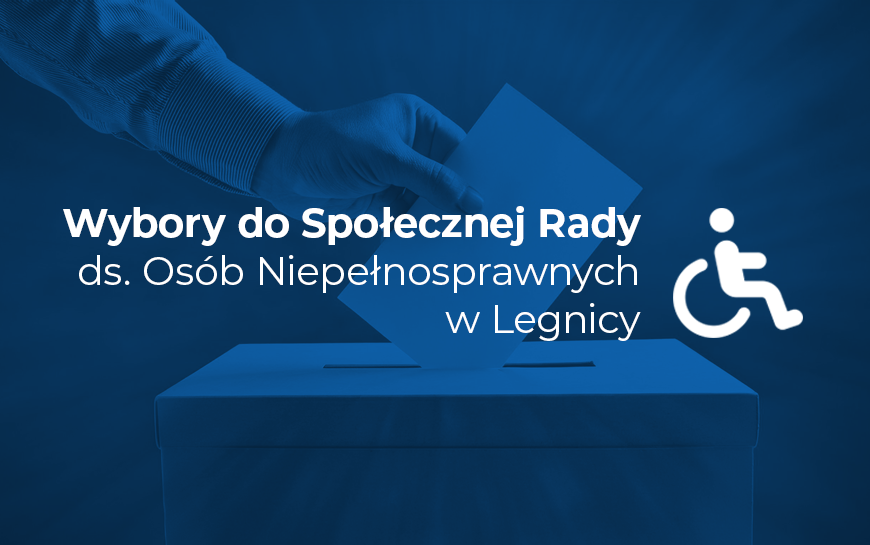 Wybory do Społecznej Rady ds. Osób Niepełnosprawnych w Legnicy