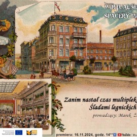 Wirtualny spacer „Zanim nastał czas multipleksu i popcornu. Śladami legnickich kin”
