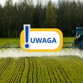 UWAGA! Ostrzeżenie dot. nieuprawnionego stosowania środków ochrony roślin