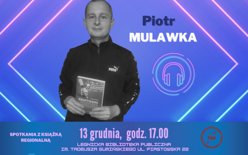 Spotkanie z Piotrem Mulawką – muzyczna podróż do korzeni elektroniki