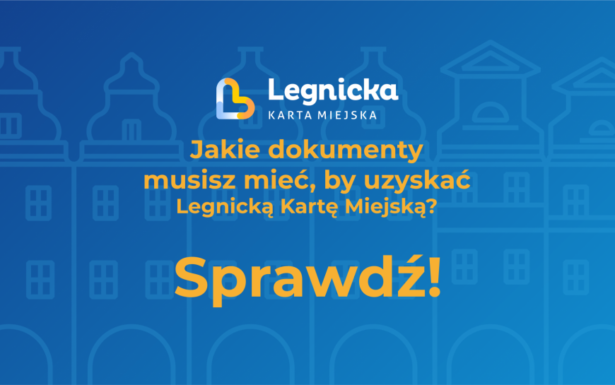 Jakie dokumenty są potrzebne, aby uzyskać Legnicką Kartę Miejską