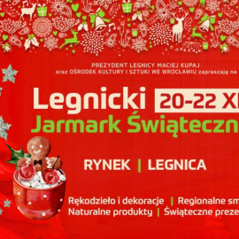 Legnicki Jarmark Świąteczny 2024. Sprawdź pełny program i atrakcje