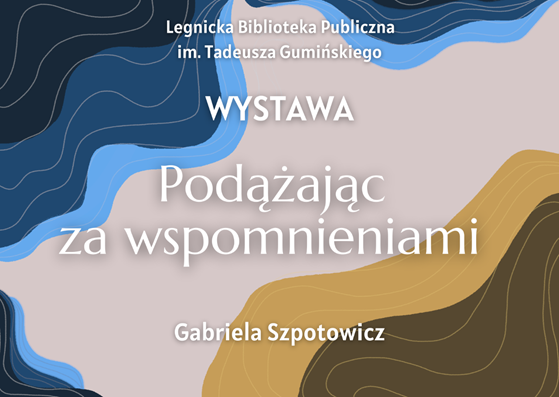 Wernisaż Gabrieli Szpotowicz w Legnickiej Bibliotece Publicznej