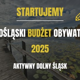 Startuje Dolnośląski Budżet Obywatelski Aktywny Dolny Śląsk 2025