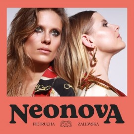Neonova – nowy projekt muzyczny Julii Pietruchy i Marty Zalewskiej