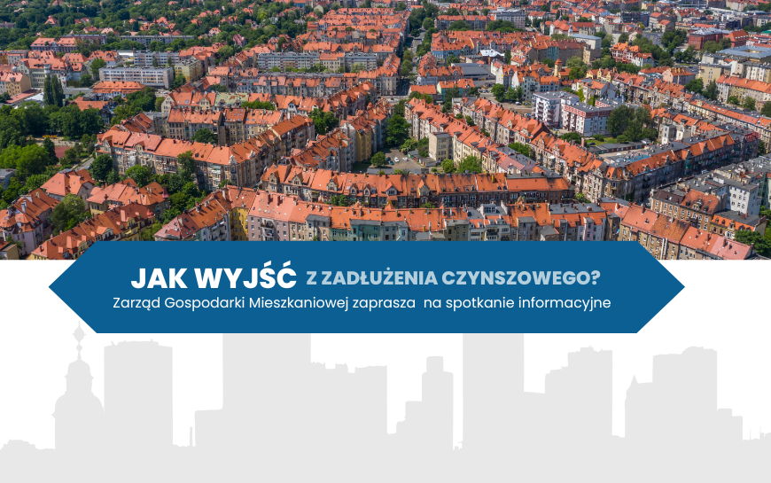 Jak wyjść z zadłużenia czynszowego? ZGM w Legnicy zaprasza na spotkanie