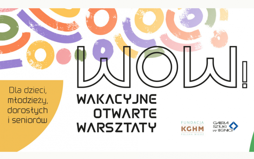 WOW! Wakacyjne Otwarte Warsztaty w Legnicy – twórcza sobota i niedziela