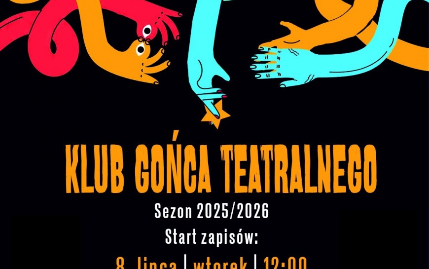 Zapisz się do Klubu Gońca Teatralnego na sezon 2025/2026