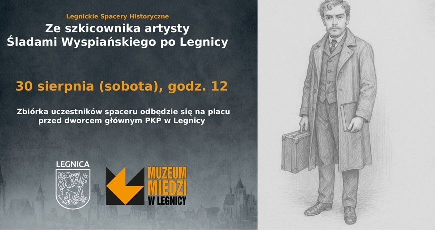 Zapraszamy na Legnicki Spacer Historyczny. Pójdziemy śladami Wyspiańskiego