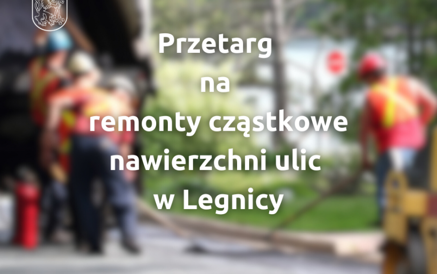 Ogłoszono przetarg na remonty cząstkowe nawierzchni ulic w Legnicy