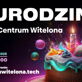 Centrum Witelona świętuje pierwsze urodziny!