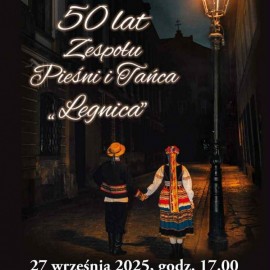 Zapraszamy na koncert jubileuszowy Zespołu Pieśni i Tańca Legnica