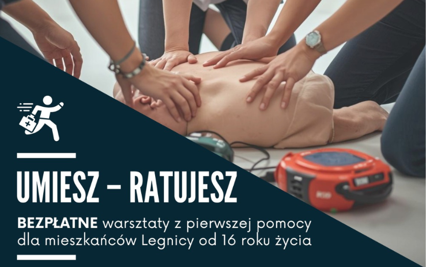 Umiesz – ratujesz! Bezpłatne warsztaty z pierwszej pomocy dla legniczan